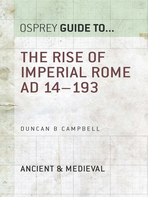 Title details for The Rise of Imperial Rome AD 14–193 by Duncan B Campbell - Available